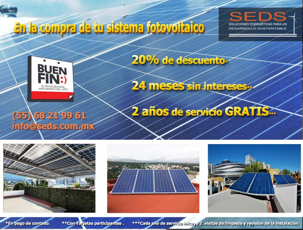 Promociones de buen fin
<URL><http://www.seds.com.mx/energia-verde/sistemas-fotovoltaicos/>